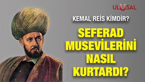 Kemal Reis Seferad Musevilerini nasıl kurtardı?